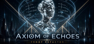 Axiom Of Echoes: Proof Refactor