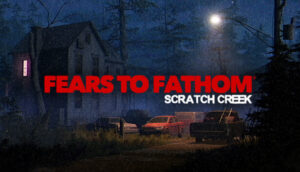 Fears to Fathom® - Scratch Creek