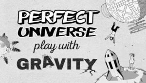 Perfect Universe - Play with Gravity